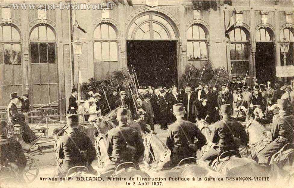 Arrivée de Mr BRIAND, Ministre de l'Instruction Publique à la Gare de BESANÇON-VIOTTE le 3 Août 1907.